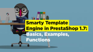 [Prestashop development] Some New Smarty tags, Smarty functions, Smarty modifiers in Prestashop 1.7